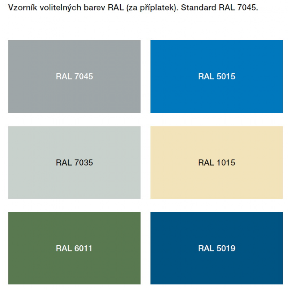  Voliteľné farby RAL (za príplatok), štandardne RAL 7045
